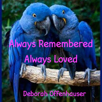Deborah Offenhauser - Always Remembered, Always Loved