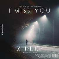 Z-DEEP - I miss you