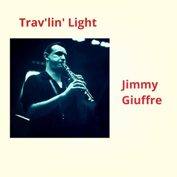 Jimmy Giuffre - Trav'lin' Light