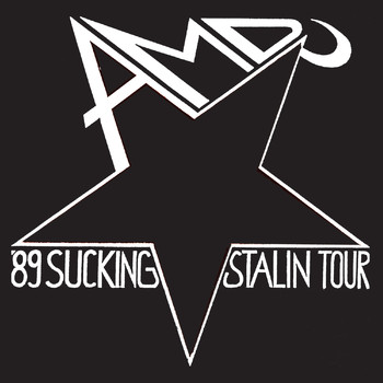 AMD - Sucking Stalin Tour 89 (Explicit)