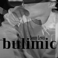 Sonny Lewis - Bulimic (Explicit)