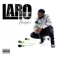 Laro - Melodie (Explicit)