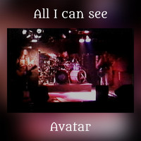 Avatar - All I can see
