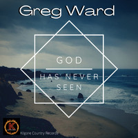 Greg Ward - God Has Never Seen
