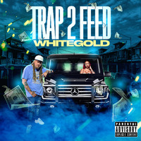 Whitegold - Trap 2 Feed (Explicit)