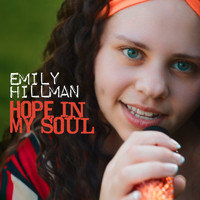 Emily Hillman - Hope in My Soul