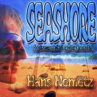 Hans Nemetz - Seashore (Dreamin' all About)