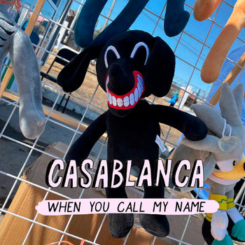 Casablanca - When You Call My Name