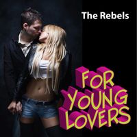 The RebelS - For Young Lovers