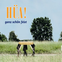 Ganz Schön Feist - Hüa!