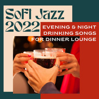 Relaxing Instrumental Jazz Academy - Soft Jazz 2022: Evening & Night Drinking Songs for Dinner Lounge