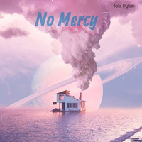 Bob Dylan - No Mercy