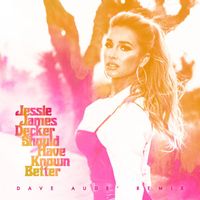Jessie James Decker - Should Have Known Better (Dave Audé Remix)