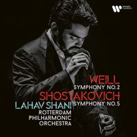 Lahav Shani & Rotterdam Philharmonic Orchestra - Weill: Symphony No. 2 - Shostakovich: Symphony No. 5