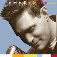 Michael Bublé - Sway (Sped Up Version)