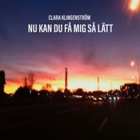 Clara Klingenström - Nu kan du få mig så lätt