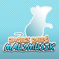 Jaques Raupé - Mausmusik