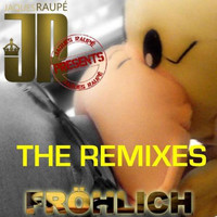 Jaques Raupé - Fröhlich (The Remixes)