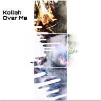 Kollah - Over Me
