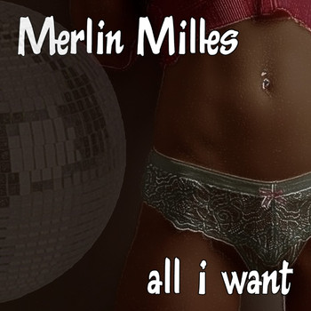 MERLIN MILLES - All I Want