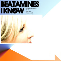 Beatamines - I Know