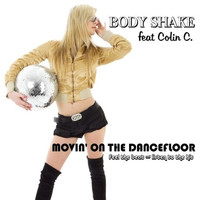 Body Shake feat. Colin C. - Movin' on the Dancefloor