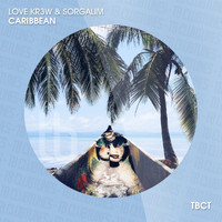 Love Kr3w & Sorgalim - Caribbean