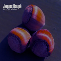 Jaques Raupé - Drei Haselnüsse