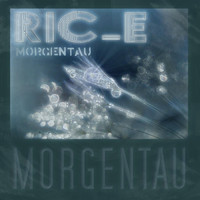 Ric-E - Morgentau