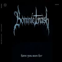 Bonnie Trash - Have You Seen Her