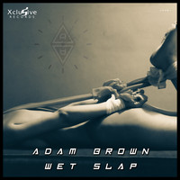 Adam Brown - Wet Slap (Explicit)