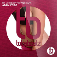 Adam Veldt - Put Your Body (Down Down)