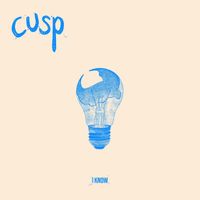 Cusp - I Know