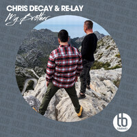 Chris Decay & Re-lay - My Brother