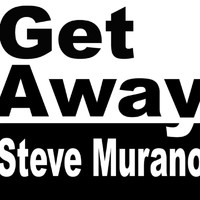 Steve Murano - Get Away