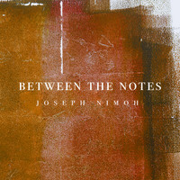 Joseph Nimoh - Between The Notes