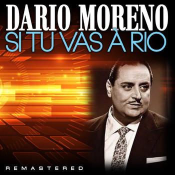 Dario Moreno - Si tu vas à Rio (Remastered)