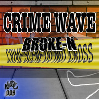Broke-N - Crime Wave