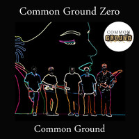 Common Ground - Common Ground Zero