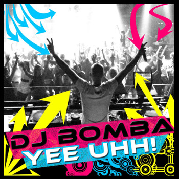 DJ Bomba - Yee Uhh