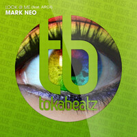 Mark Neo feat. ARCII - Look @ Me (Radio Edit)