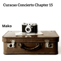 Mako - Curacao Concierto Chapter 15