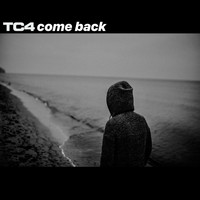 TC4 - Come Back