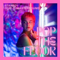Starboy - Pop The Floor (Radio Edit)