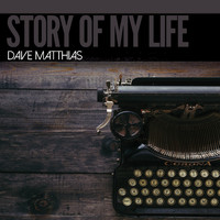 Dave Matthias - Story Of My Life