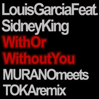Louis Garcia feat. Sidney King - With or Without You
