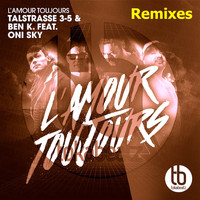 Talstrasse 3-5 & Ben K. feat. Oni Sky - L'amour Toujours (Remixes)