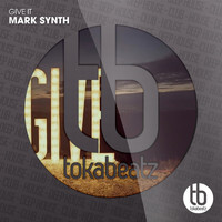 Mark Synth - Give It