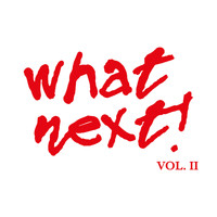 What Next! - What Next!, Vol. II