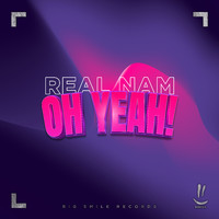 Real Nam - Oh Yeah!